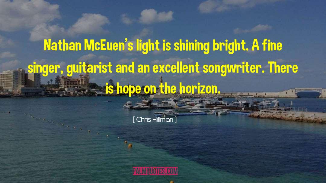 Chris Hillman Quotes: Nathan McEuen's light is shining
