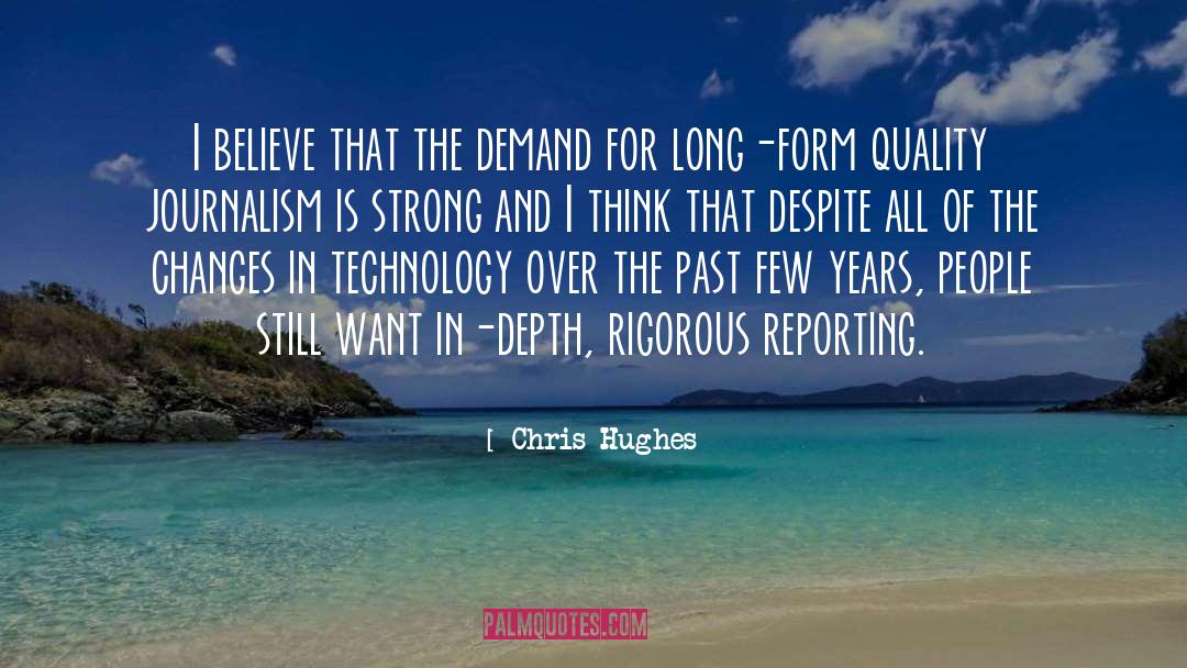 Chris Hughes Quotes: I believe that the demand