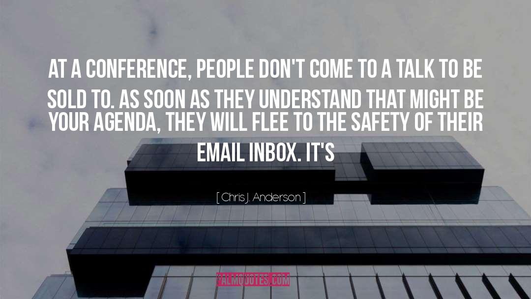 Chris J. Anderson Quotes: At a conference, people don't