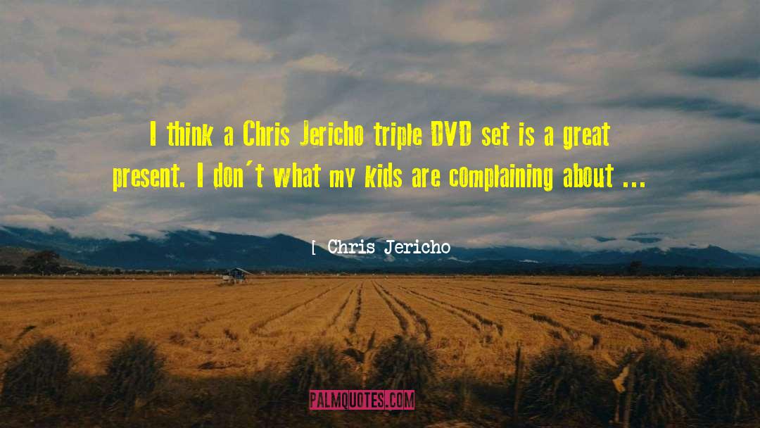 Chris Jericho Quotes: I think a Chris Jericho