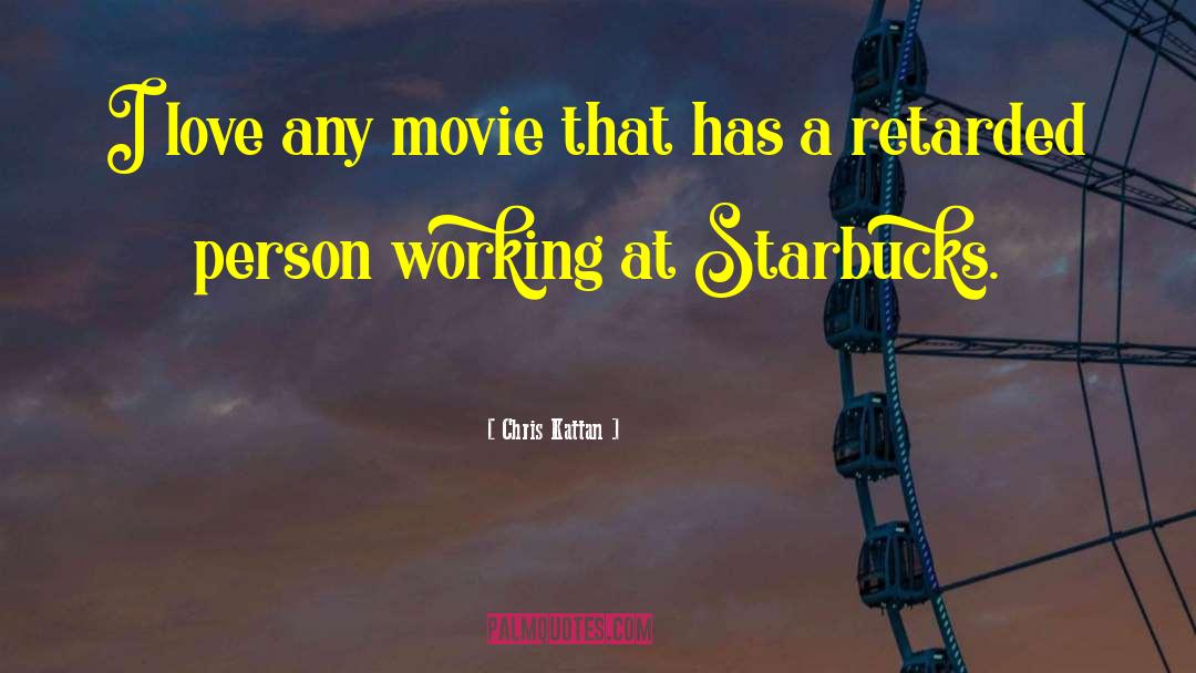 Chris Kattan Quotes: I love any movie that
