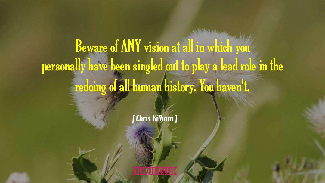 Chris Kilham Quotes: Beware of ANY vision at