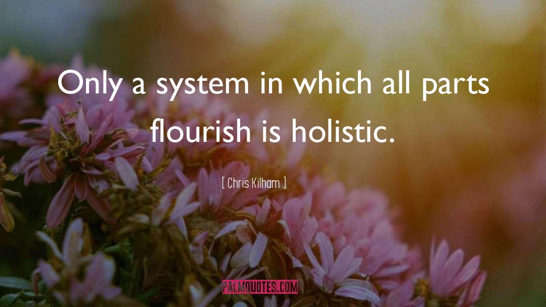 Chris Kilham Quotes: Only a system in which