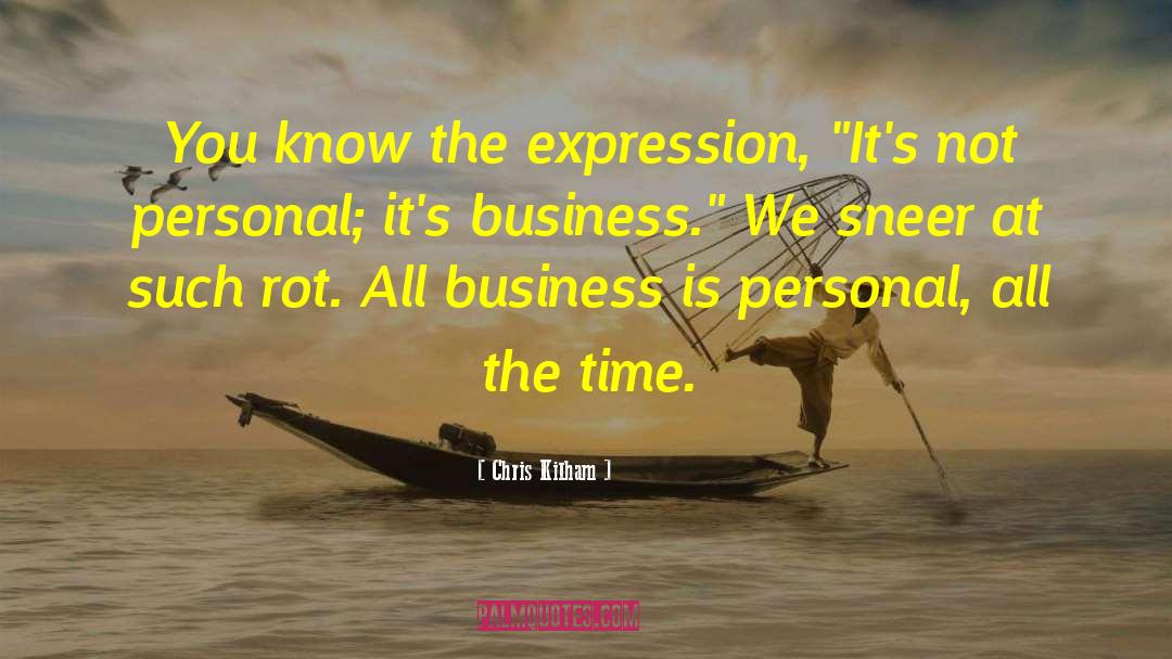 Chris Kilham Quotes: You know the expression, 