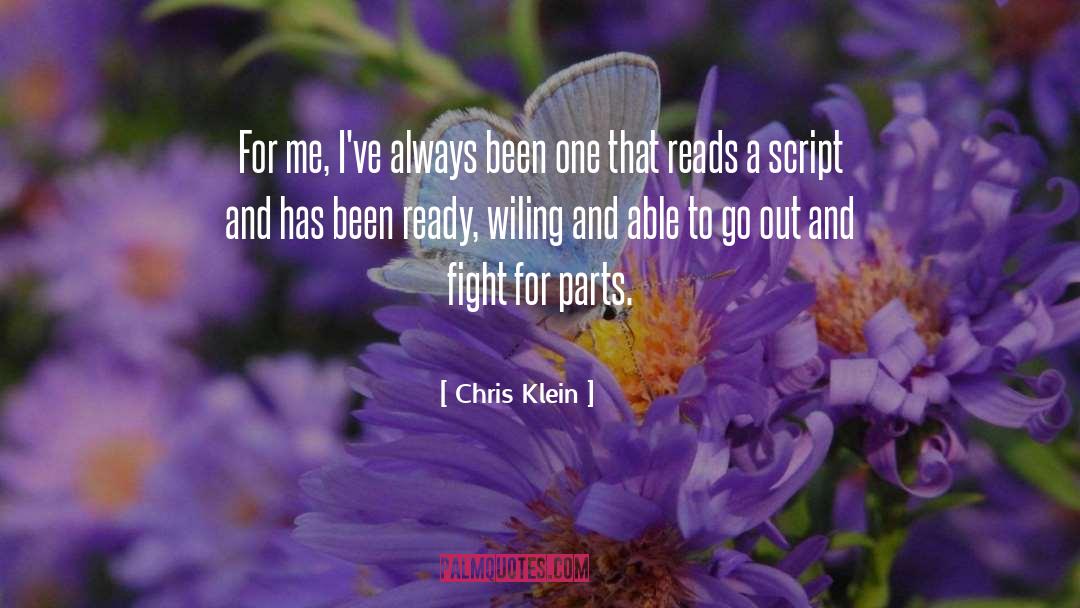 Chris Klein Quotes: For me, I've always been