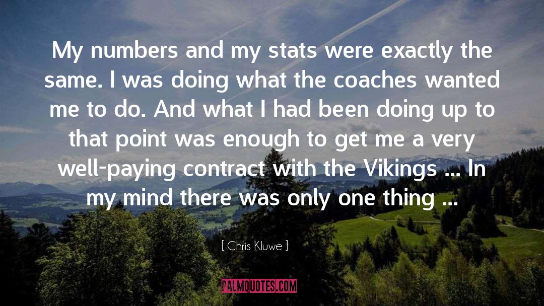 Chris Kluwe Quotes: My numbers and my stats