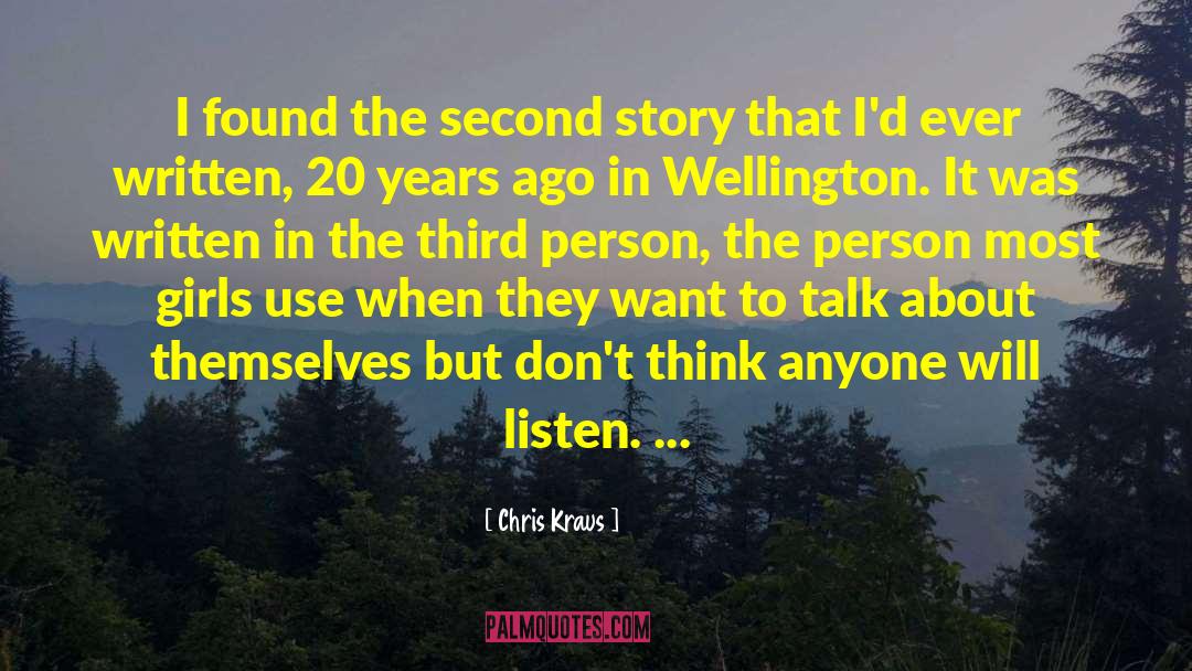 Chris Kraus Quotes: I found the second story