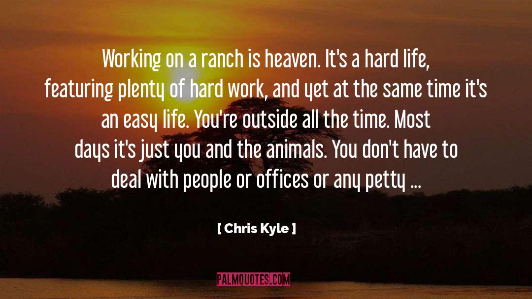 Chris Kyle Quotes: Working on a ranch is