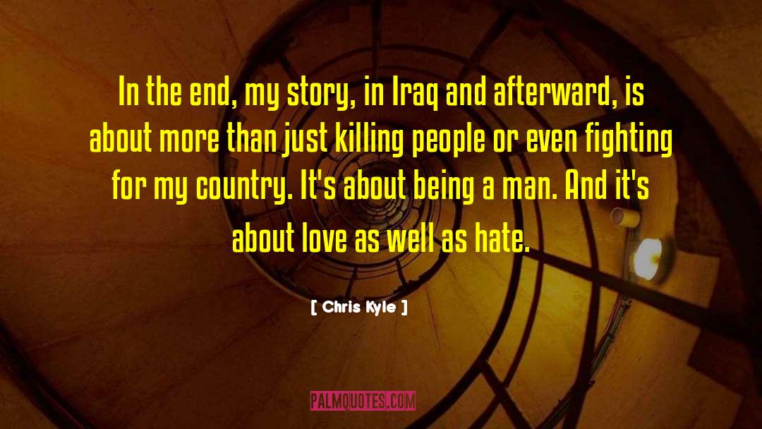 Chris Kyle Quotes: In the end, my story,