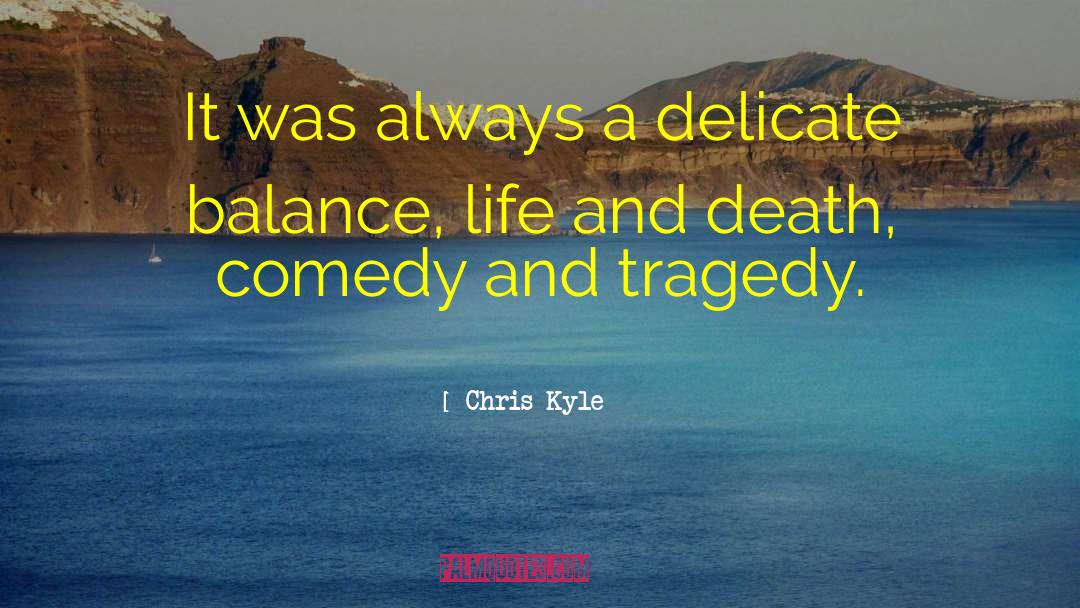 Chris Kyle Quotes: It was always a delicate