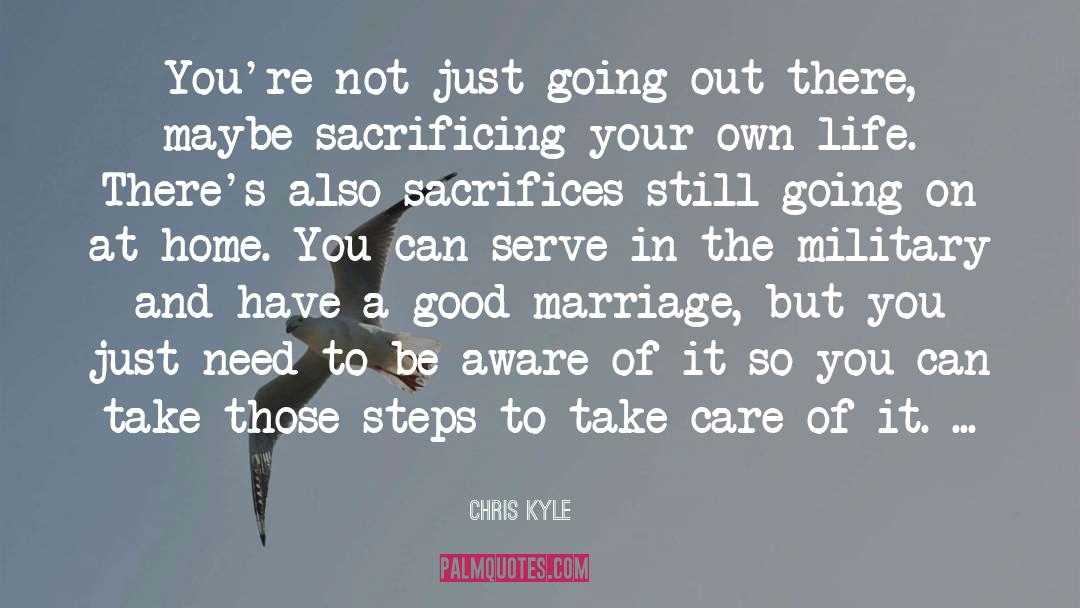 Chris Kyle Quotes: You're not just going out