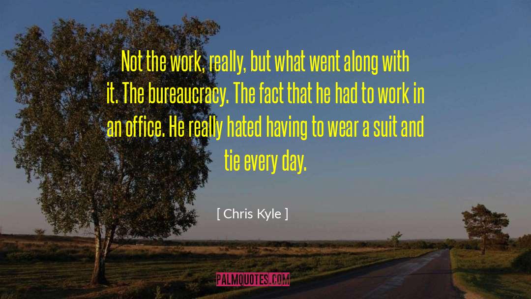 Chris Kyle Quotes: Not the work, really, but