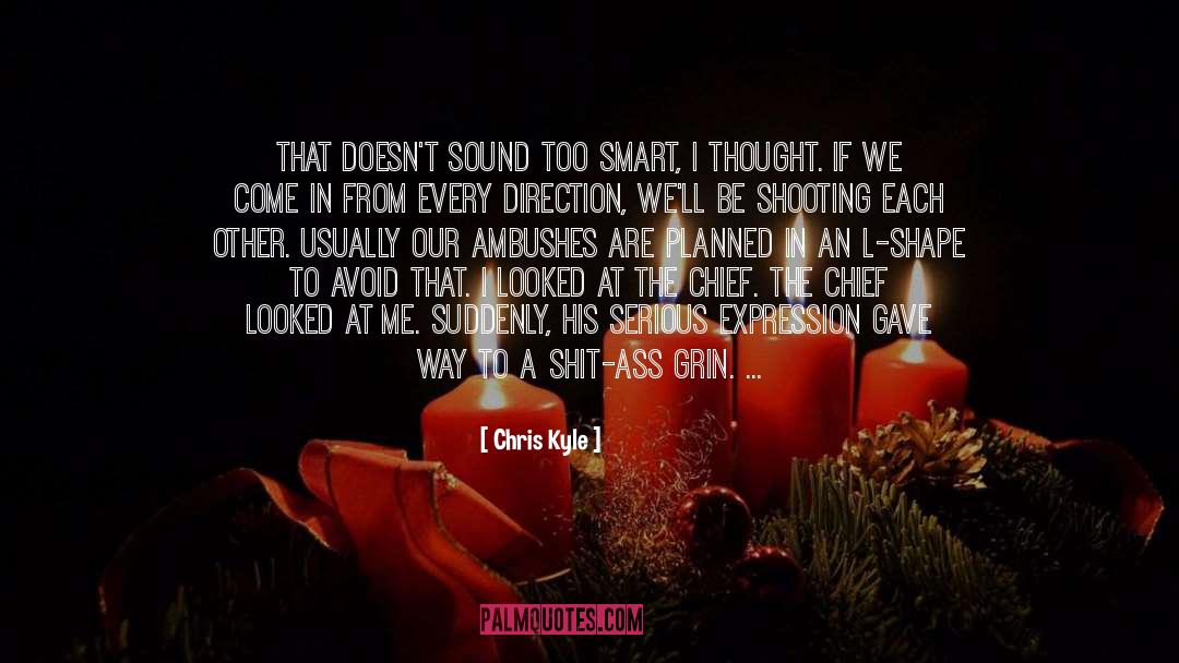 Chris Kyle Quotes: That doesn't sound too smart,