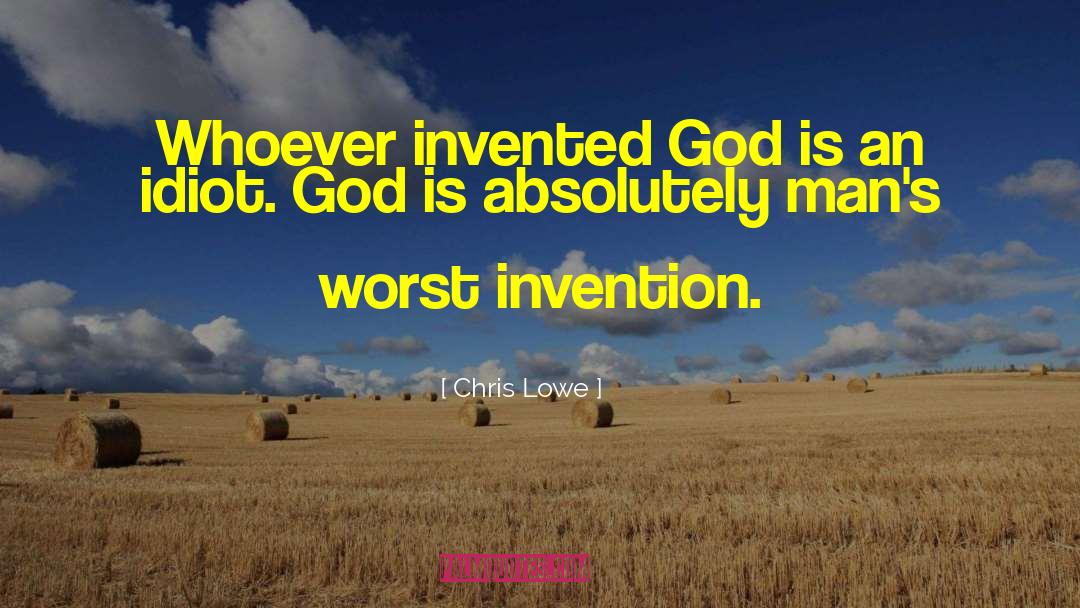 Chris Lowe Quotes: Whoever invented God is an