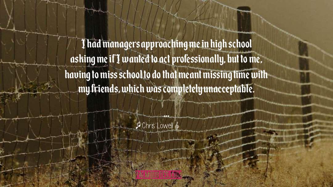 Chris Lowell Quotes: I had managers approaching me