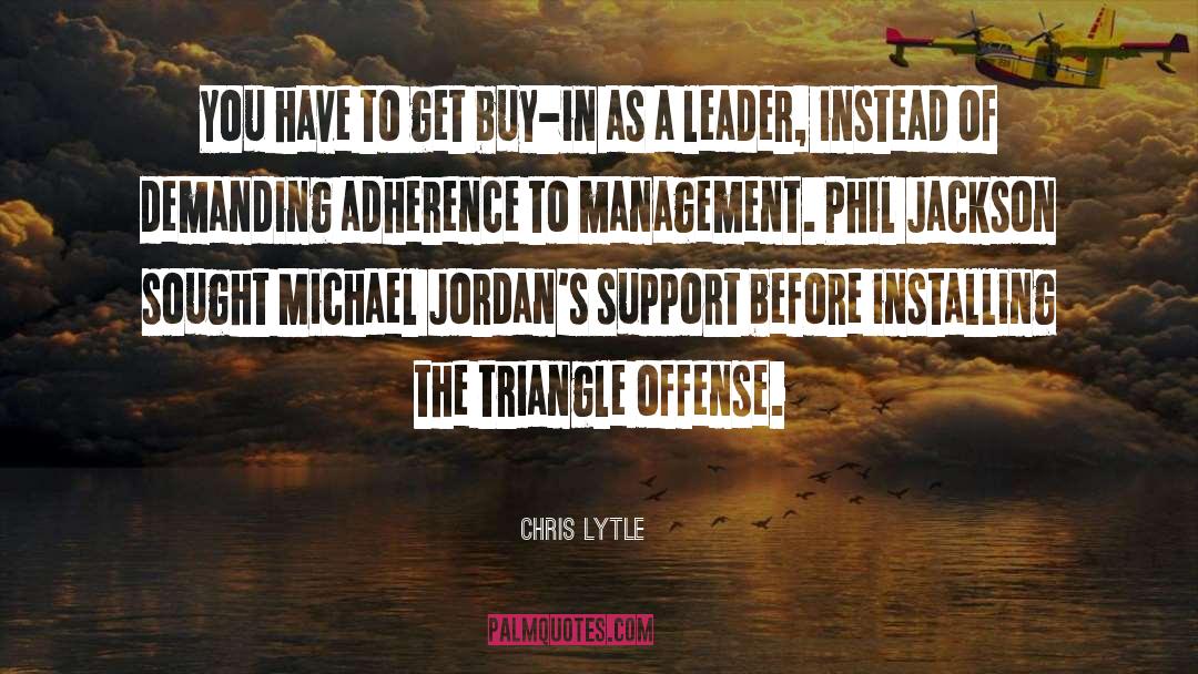 Chris Lytle Quotes: You have to get buy-in