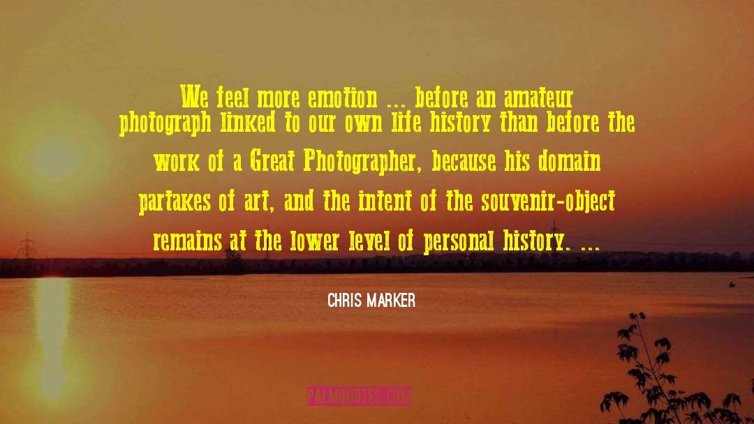 Chris Marker Quotes: We feel more emotion ...