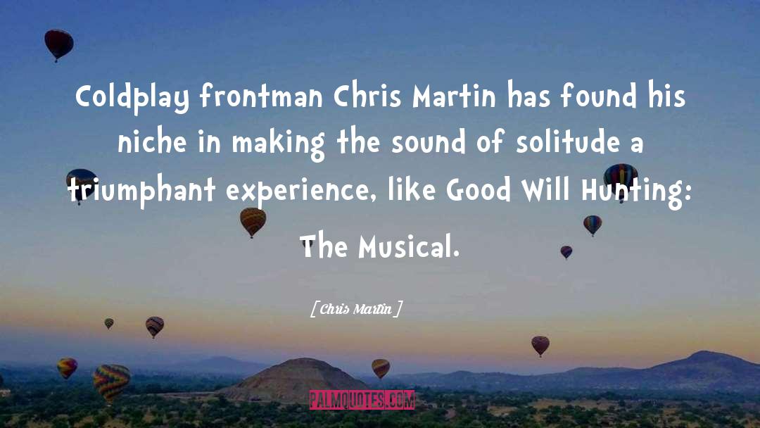 Chris Martin Quotes: Coldplay frontman Chris Martin has