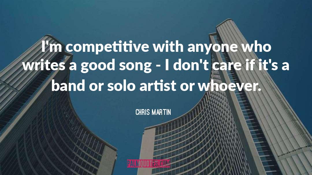 Chris Martin Quotes: I'm competitive with anyone who