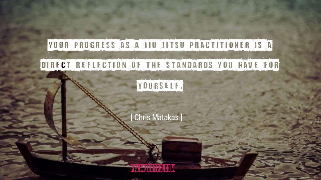 Chris Matakas Quotes: Your progress as a Jiu