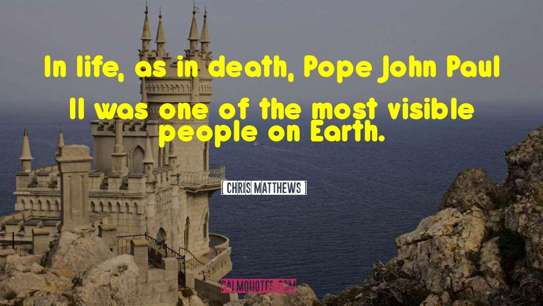 Chris Matthews Quotes: In life, as in death,