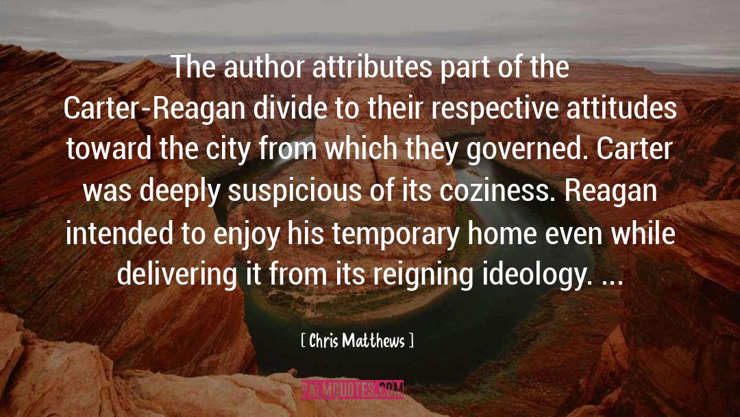 Chris Matthews Quotes: The author attributes part of