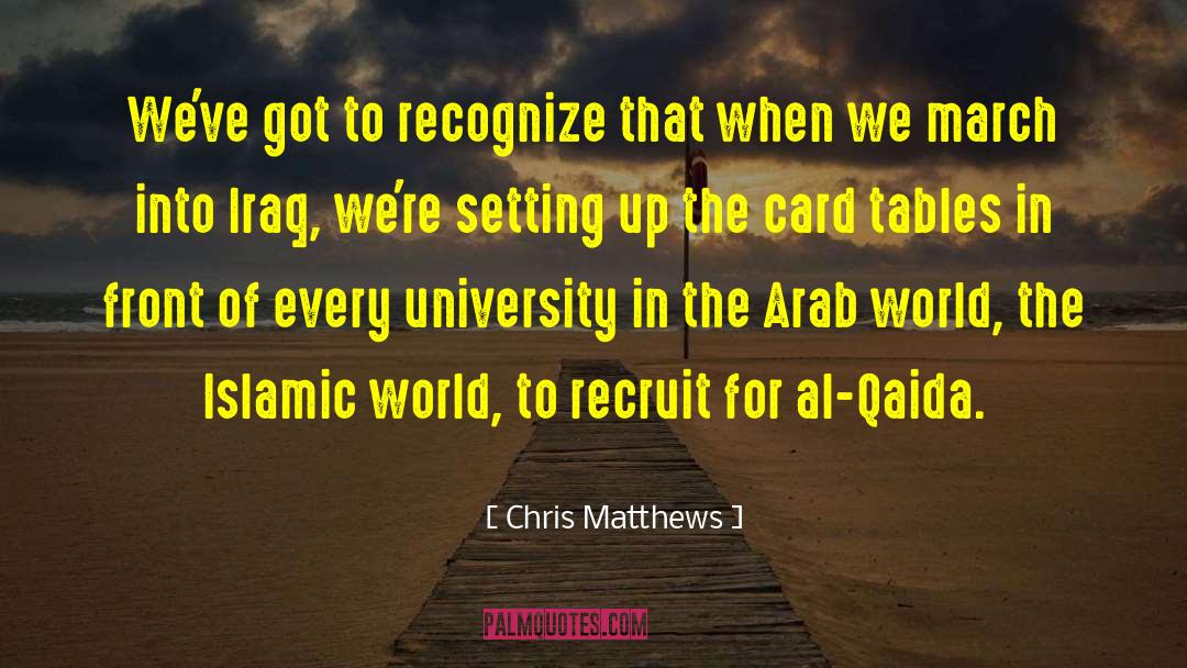 Chris Matthews Quotes: We've got to recognize that