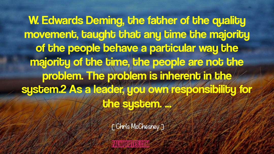 Chris McChesney Quotes: W. Edwards Deming, the father