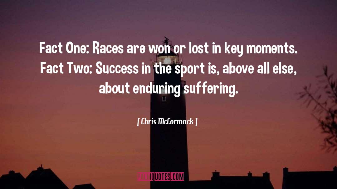 Chris McCormack Quotes: Fact One: Races are won