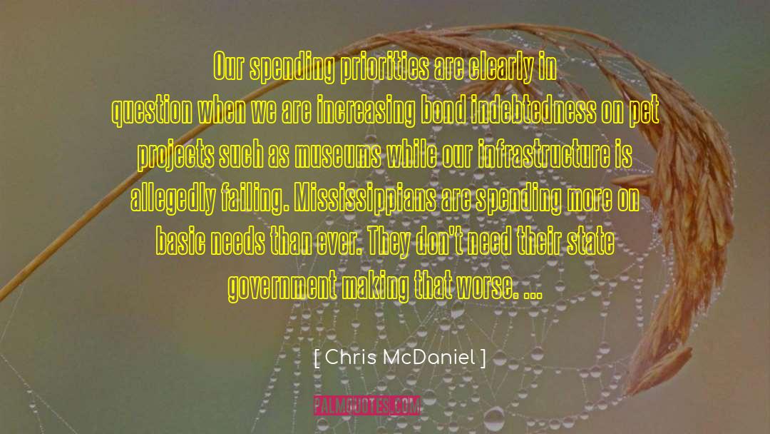 Chris McDaniel Quotes: Our spending priorities are clearly