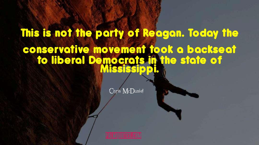 Chris McDaniel Quotes: This is not the party