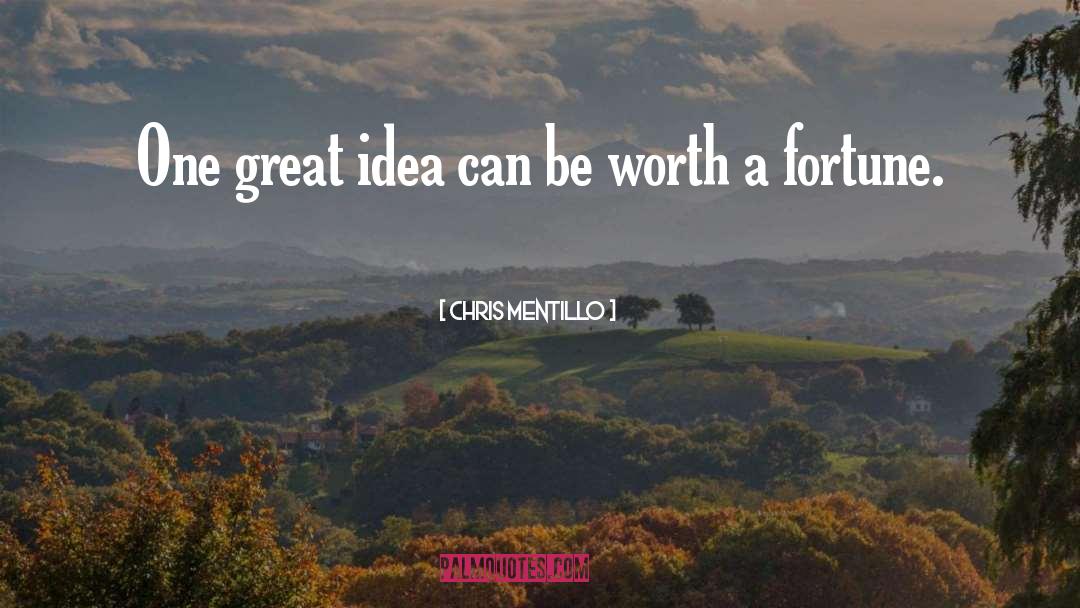 Chris Mentillo Quotes: One great idea can be