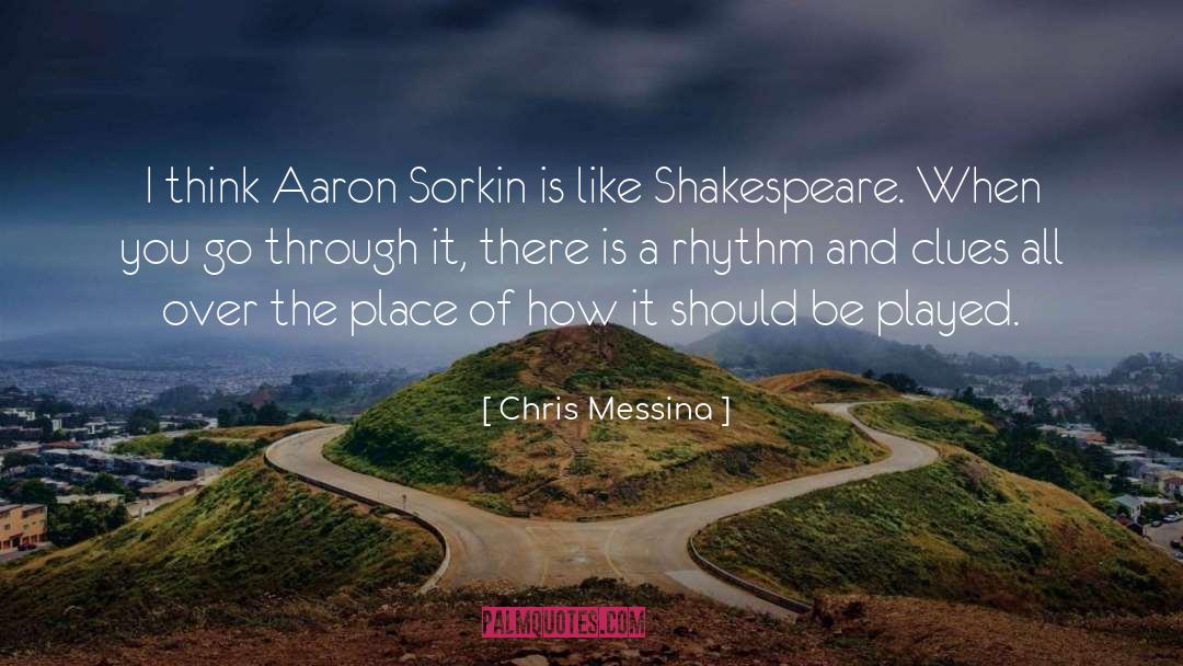 Chris Messina Quotes: I think Aaron Sorkin is