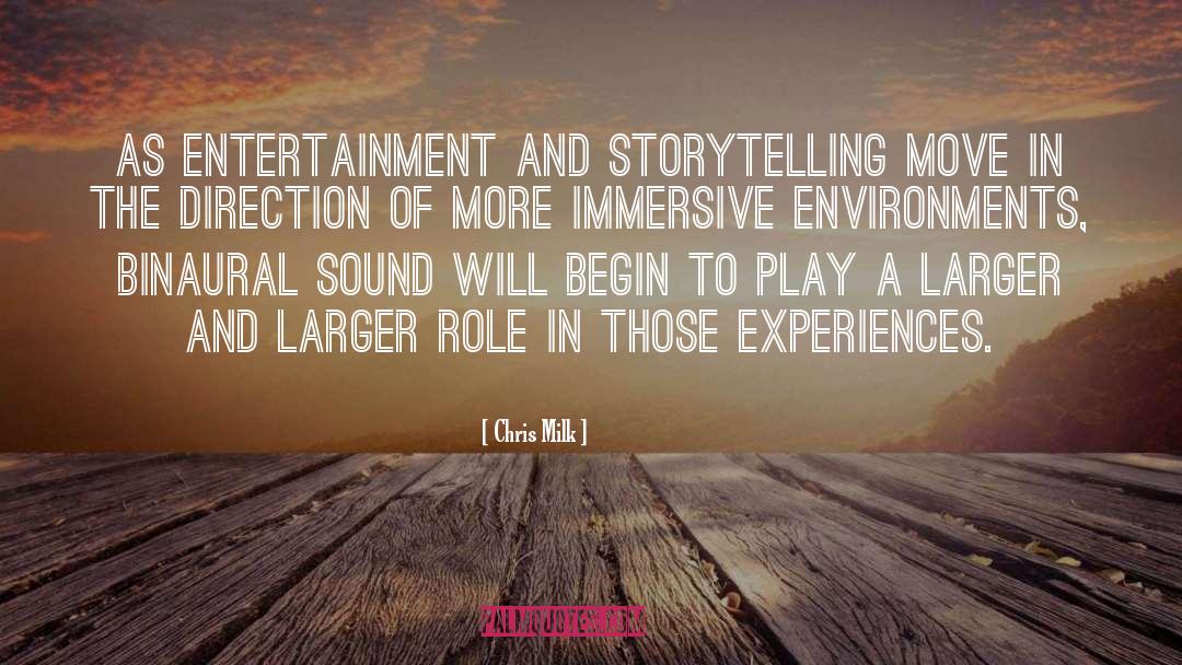 Chris Milk Quotes: As entertainment and storytelling move