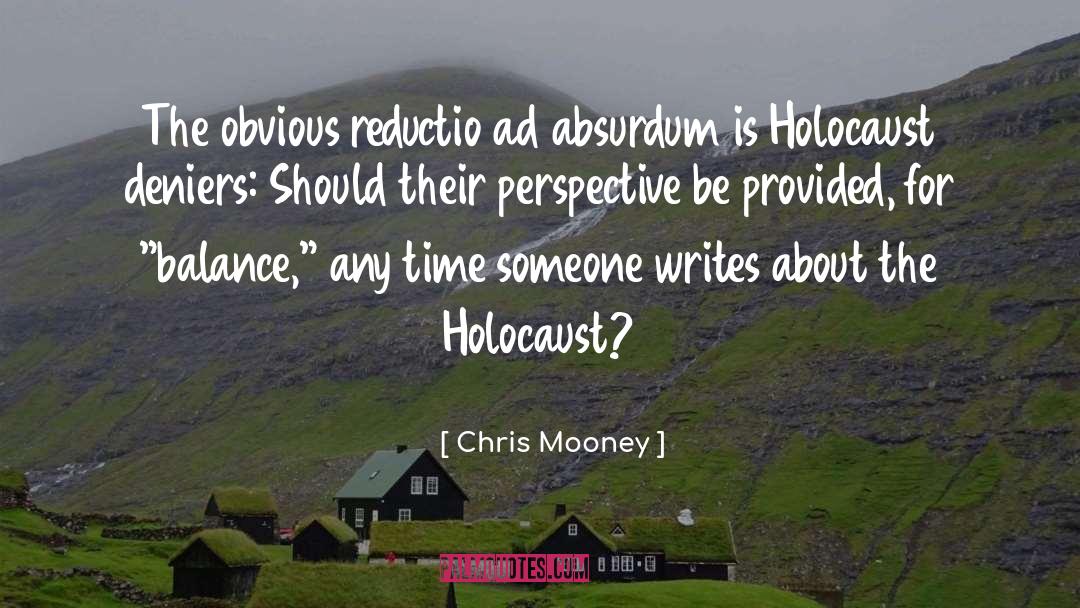 Chris Mooney Quotes: The obvious reductio ad absurdum