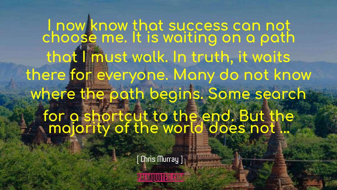 Chris Murray Quotes: I now know that success
