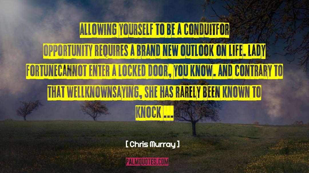 Chris Murray Quotes: Allowing yourself to be a