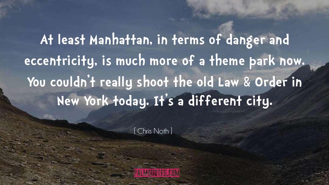 Chris Noth Quotes: At least Manhattan, in terms