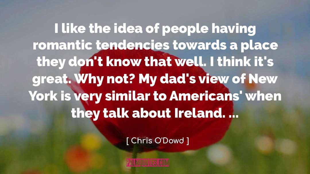 Chris O'Dowd Quotes: I like the idea of