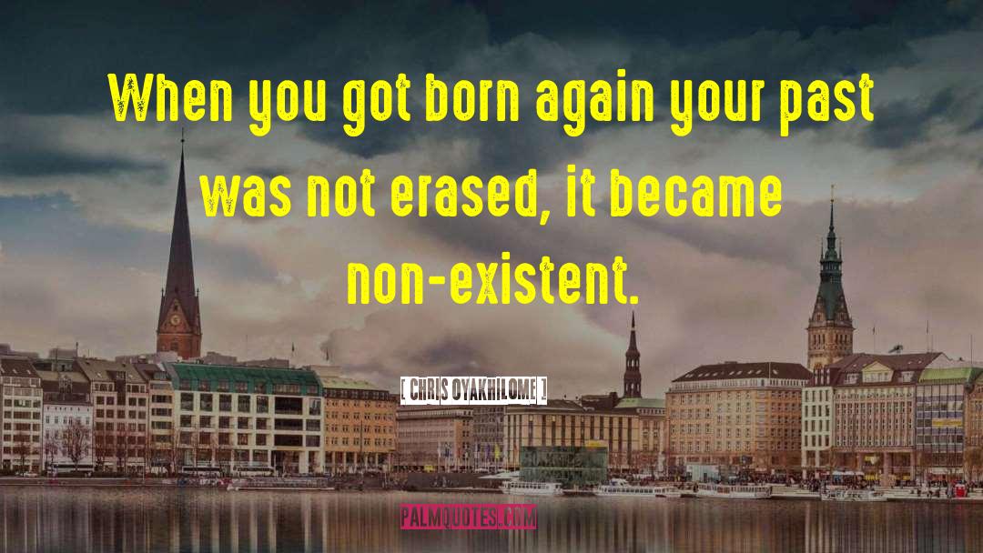Chris Oyakhilome Quotes: When you got born again