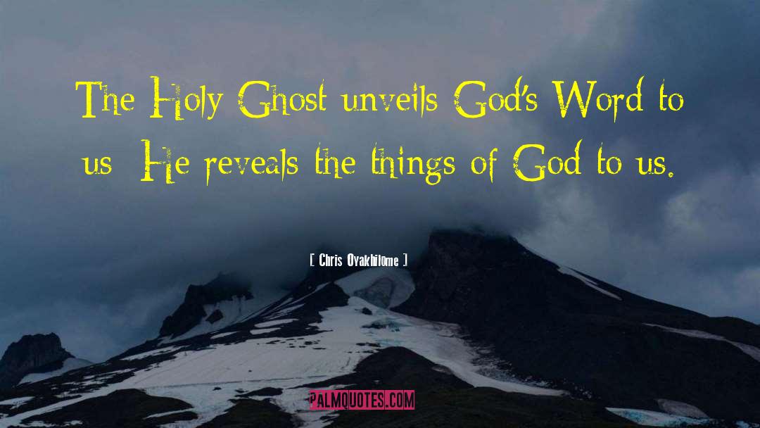 Chris Oyakhilome Quotes: The Holy Ghost unveils God's