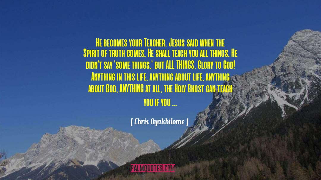 Chris Oyakhilome Quotes: He becomes your Teacher. Jesus