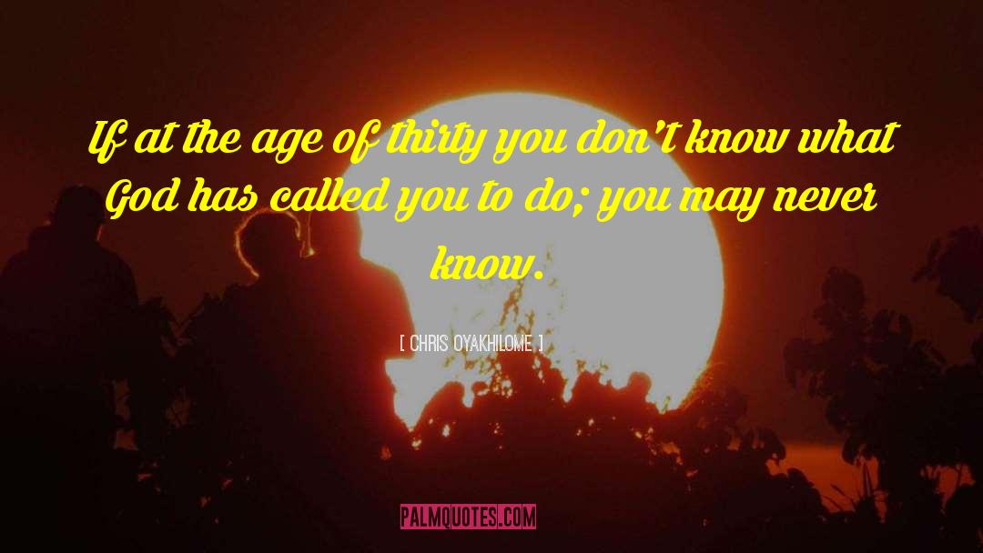 Chris Oyakhilome Quotes: If at the age of