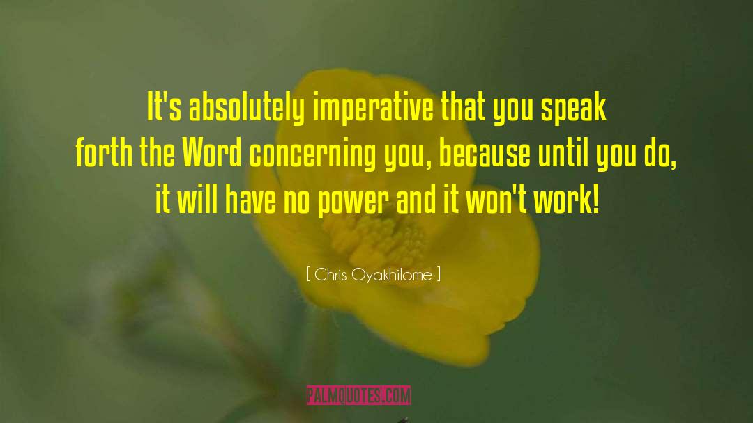 Chris Oyakhilome Quotes: It's absolutely imperative that you