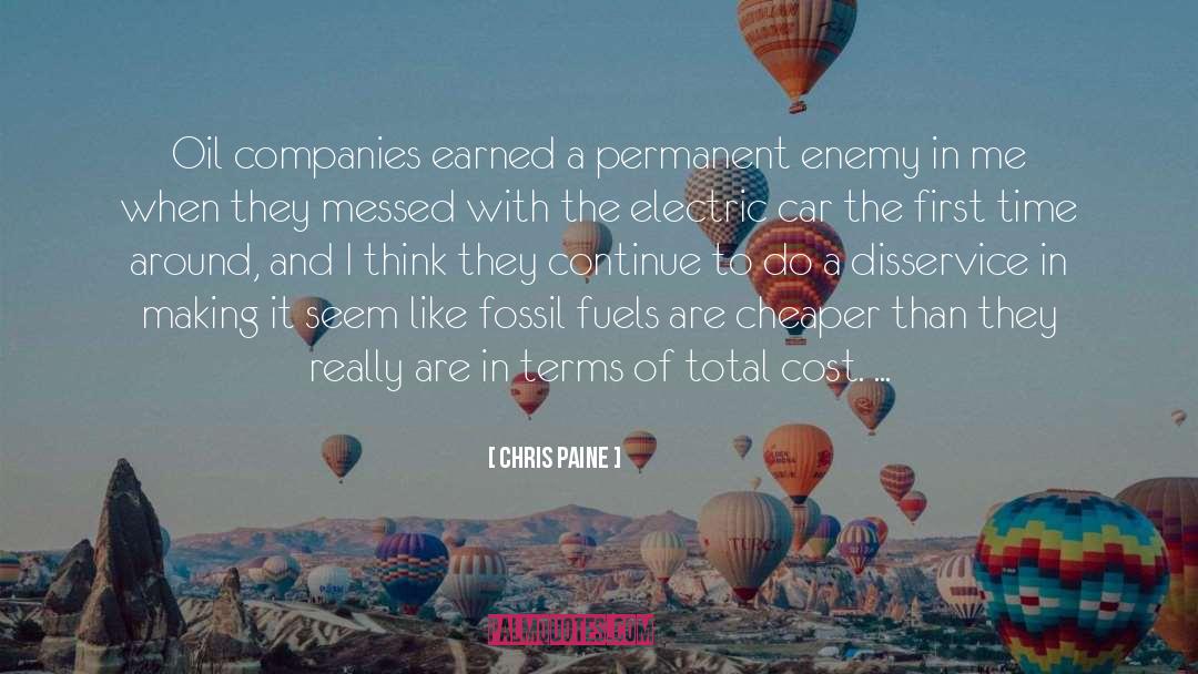 Chris Paine Quotes: Oil companies earned a permanent