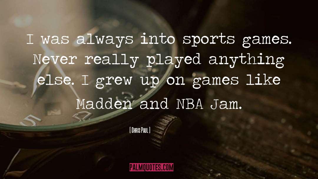 Chris Paul Quotes: I was always into sports