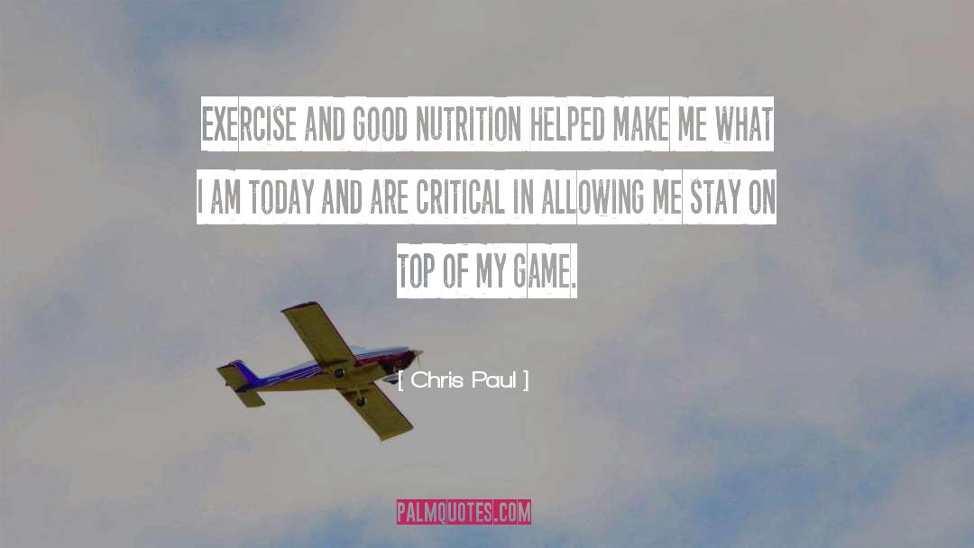 Chris Paul Quotes: Exercise and good nutrition helped