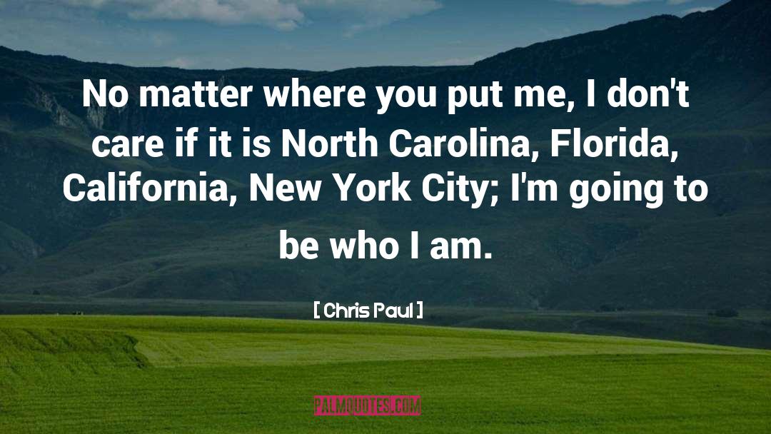 Chris Paul Quotes: No matter where you put