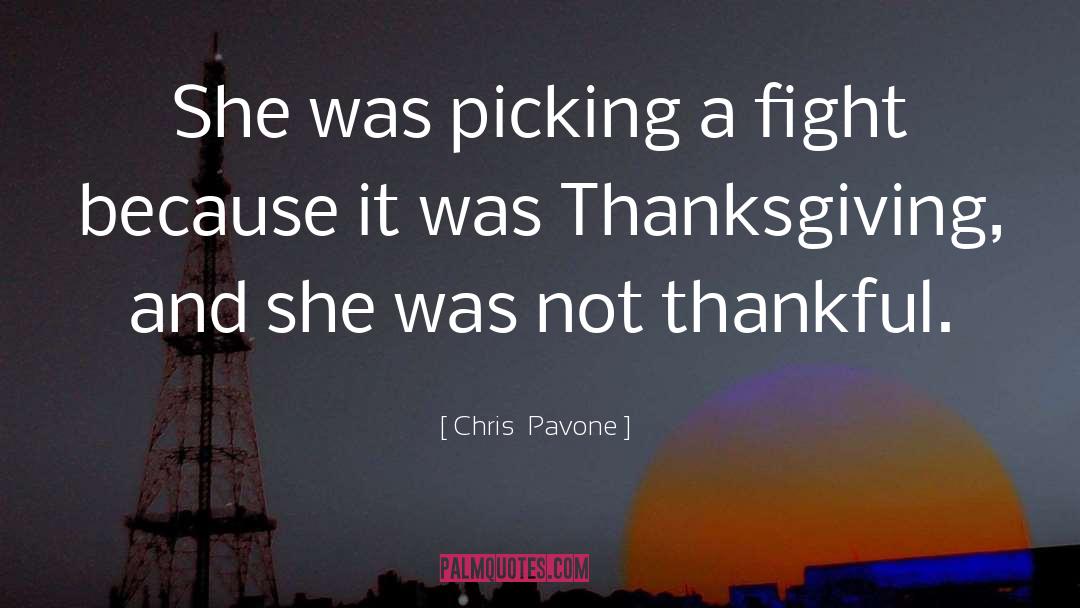 Chris  Pavone Quotes: She was picking a fight