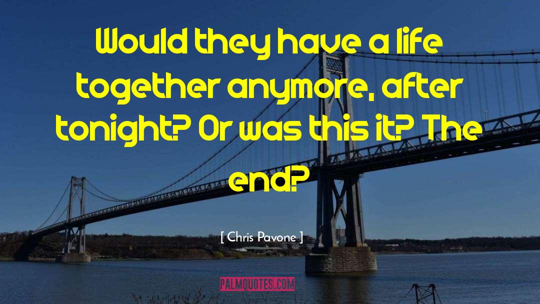 Chris  Pavone Quotes: Would they have a life